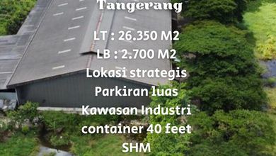 Dijual *The Best Price* Pabrik Gudang, Cikupa. Tangerang